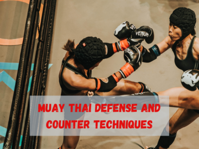 Muay Thai Defense and Counter Techniques