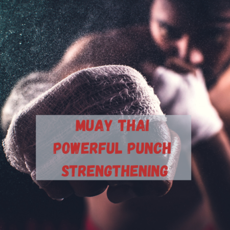 Muay Thai Powerful Punch Strengthening